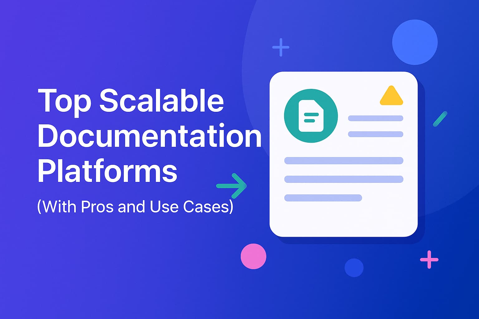 Top Scalable Documentation Platforms (With Pros and Use Cases)